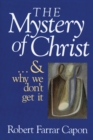 The Mystery of Christ . . . and Why We Don't Get It - eBook