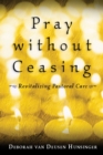 Pray without Ceasing : Revitalizing Pastoral Care - eBook