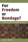 For Freedom or Bondage? : A Critique of African Pastoral Practices - eBook