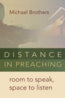 Distance in Preaching : Room to Speak, Space to Listen - eBook