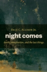 Night Comes : Death, Imagination, and the Last Things - eBook