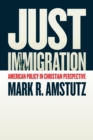 Just Immigration : American Policy in Christian Perspective - eBook