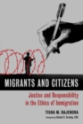 Migrants and Citizens : Justice and Responsibility in the Ethics of Immigration - eBook