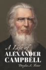 A Life of Alexander Campbell - eBook