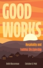 Good Works : Hospitality and Faithful Discipleship - eBook