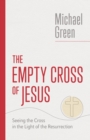 The Empty Cross of Jesus : Seeing the Cross in the Light of the Resurrection - eBook