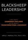 Blacksheep Leadership : a Story About a Leadership Challenge and the Nature of Transformational Leadership - Book