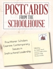 Postcards from the Schoolhouse : Practitioner Scholars Examine Contemporary Issues in Instructional Leadership - Book