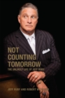 Not Counting Tomorrow : The Unlikely Life of Jeff Ruby - eBook