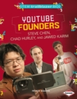 YouTube Founders Steve Chen, Chad Hurley, and Jawed Karim - eBook