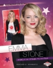 Emma Stone : Star of the Stage, TV, and Film - eBook