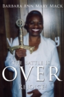 The Battle Is Over : Rejoice! - eBook