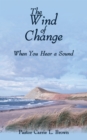 The Wind of Change : When You Hear a Sound - eBook