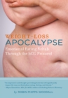 Weight-Loss Apocalypse : Emotional Eating Rehab Through the Hcg Protocol - eBook