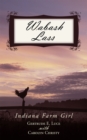 Wabash Lass : Indiana Farm Girl - eBook