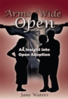Arms Wide Open : An Insight into Open Adoption - eBook