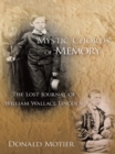 Mystic Chords of Memory : The Lost Journal of William Wallace Lincoln - eBook