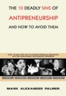 The 10 Deadly Sins of Antipreneurship : And How to Avoid Them - eBook