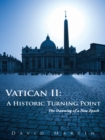 Vatican Ii: a Historic Turning Point : The Dawning of a New Epoch - eBook