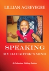 Speaking My Daughter'S Mind : A Collection of Blog Entries - eBook