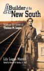 A Builder of the New South : Notes on the Career of Thomas M. Logan - Book