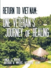 Return to Viet Nam:  One Veteran's Journey of Healing - eBook