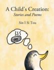 A Child's Creation : Stories and Poems - Book