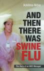 And Then There Was Swine Flu : The Diary of an Nhs Manager - Book