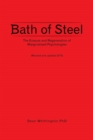 Bath of Steel : The Erasure and Regeneration of Marginalised Psychologies - Book