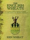 THE English Wheats : The Evolution of Wheat Families in England from the 14th Century to the End of the 19th Century - Book