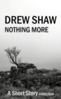 Nothing More : A Short Story Collection - Book