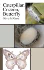 Caterpillar, Cocoon, Butterfly - Book