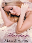 Sold into Marriage : A Passionate Journey of Love, Friendship, Deception and Heartache - eBook