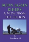 Born Again Bikers a View from the Pillion - eBook