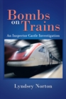 Bombs on Trains : An Inspector Castle Investigation - eBook