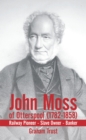 John Moss of Otterspool (1782-1858) : Railway Pioneer Slave Owner Banker - eBook