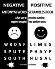 Negative/Positive Antonym Word Scrambles Book : A fun way to practice turning negative thoughts into positive ones - Book