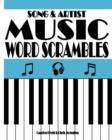 Song & Artist Music Word Scrambles : Unscramble the Letters to Form Popular Song Titles and Matching Singers or Bands - Book