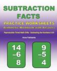 Subtraction Facts Practice Worksheets Arithmetic Workbook with Answers : Reproducible Timed Math Drills: Subtracting the Numbers 0-20 - Book