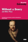 Without a Dowry and Other Plays - eBook