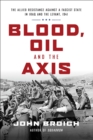 Blood, Oil and the Axis: The Allied Resistance Against a Fascist State in Iraq and the Levant, 1941 - Book