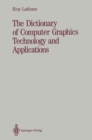 The Dictionary of Computer Graphics Technology and Applications - eBook
