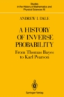 A History of Inverse Probability : From Thomas Bayes to Karl Pearson - eBook