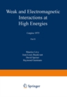 Weak and Electromagnetic Interactions at High Energies : Cargese 1975, Part B - eBook