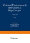 Weak and Electromagnetic Interactions at High Energies : Cargese 1975, Part B - Book