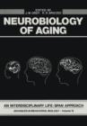 Neurobiology of Aging : An Interdisciplinary Life-Span Approach - Book