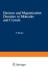 Electron and Magnetization Densities in Molecules and Crystals - Book