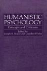 Humanistic Psychology : Concepts and Criticisms - Book