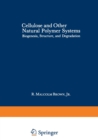 Cellulose and Other Natural Polymer Systems : Biogenesis, Structure, and Degradation - Book