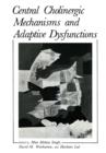 Central Cholinergic Mechanisms and Adaptive Dysfunctions - Book